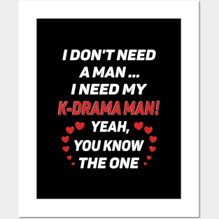 I Don't Need a Man - I Need a K-Drama Man !! for dark BG Posters and Art